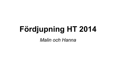 Fördjupning HT 14 Malin och Hanna T (1)