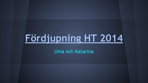 Uma och Kattis-Fördjupning HT 2014